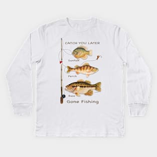 Catch You Later-Gone Fishing 2 Kids Long Sleeve T-Shirt